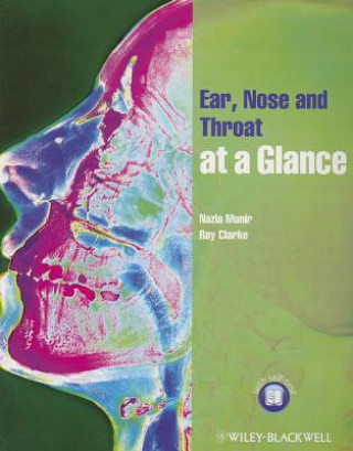 Carte Ear, Nose and Throat at a Glance Nazia Munir