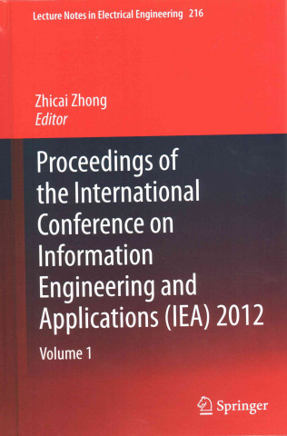 Könyv Proceedings of the International Conference on Information Engineering and Applications (IEA) 2012 Zhicai Zhong