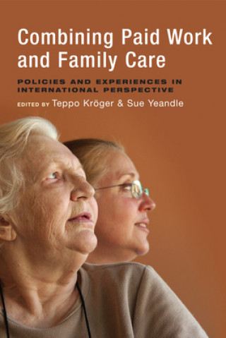 Kniha Combining Paid Work and Family Care Teppo Kroger