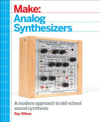 Книга Make: Analog Synthesizers Ray Wilson