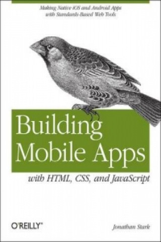Kniha Building Mobile Apps with HTML, CSS, and JavaScript Jonathan Stark