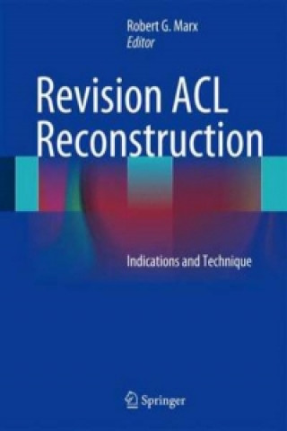 Kniha Revision ACL Reconstruction Robert Marx