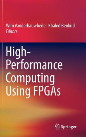 Carte High-Performance Computing Using FPGAs Wim Vanderbauwhede