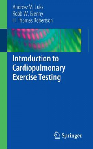 Könyv Introduction to Cardiopulmonary Exercise Testing Andrew M Luks