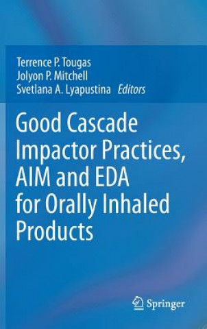 Książka Good Cascade Impactor Practices, AIM and EDA for Orally Inhaled Products Svetlana A Lyapustina