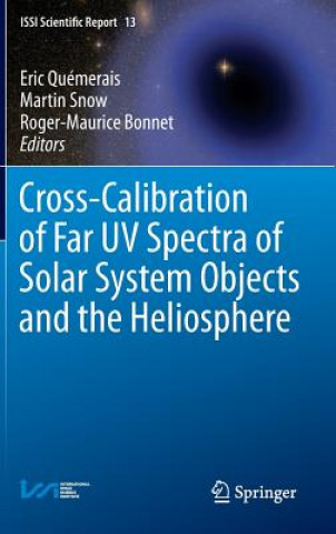 Könyv Cross-Calibration of Far UV Spectra of Solar System Objects and the Heliosphere Eric Quemerais