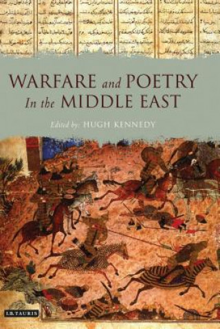Könyv Warfare and Poetry in the Middle East Hugh Kennedy