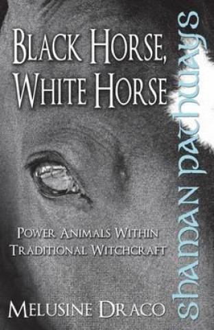 Carte Shaman Pathways - Black Horse, White Horse Melusine Draco