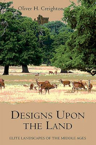 Kniha Designs upon the Land Oliver H Creighton