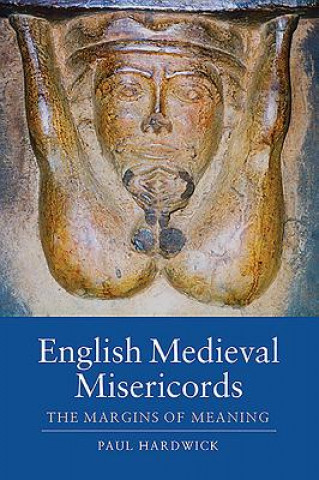 Carte English Medieval Misericords Paul Hardwick