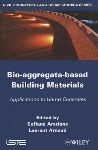 Kniha Bio-aggregate-based Building Materials: Applicatio ns to Hemp Concretes S Amziane