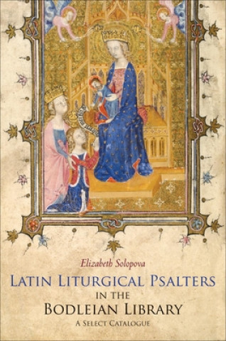 Knjiga Latin Liturgical Psalters in the Bodleian Library Elizabeth Solopova