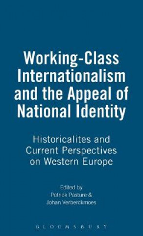 Kniha Working-Class Internationalism and the Appeal of National Identity Patrick Pasture