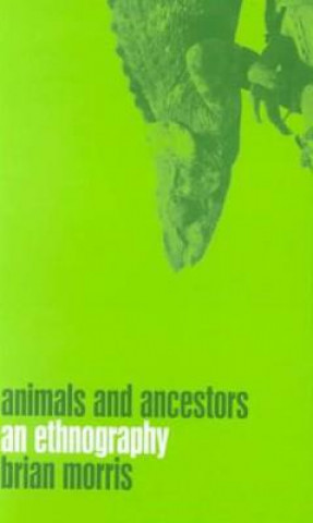 Книга Animals and Ancestors Brian Morris