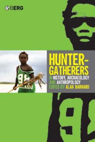 Kniha Hunter-Gatherers in History, Archaeology and Anthropology Alan Barnard