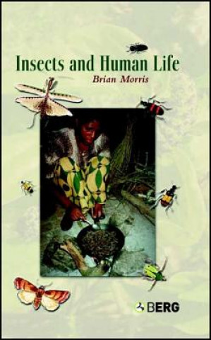 Könyv Insects and Human Life Brian Morris
