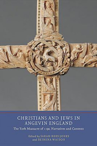 Kniha Christians and Jews in Angevin England Sarah Rees Jones