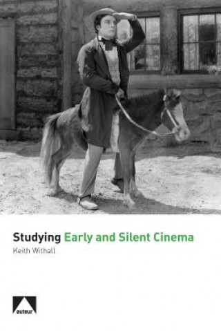 Kniha Studying Early and Silent Cinema Keith Withall