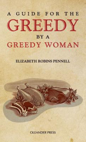 Carte Guide for the Greedy Elizabeth Robins Pennell