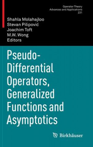 Kniha Pseudo-Differential Operators, Generalized Functions and Asymptotics Shahla Molahajloo