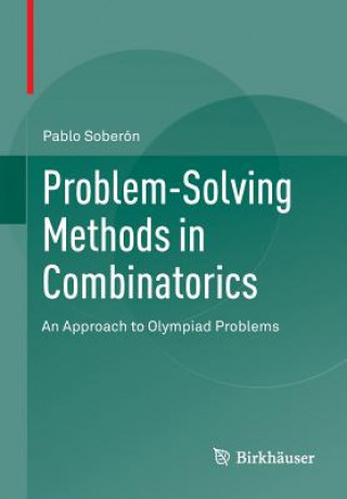 Kniha Problem-Solving Methods in Combinatorics Pablo Soberon Bravo