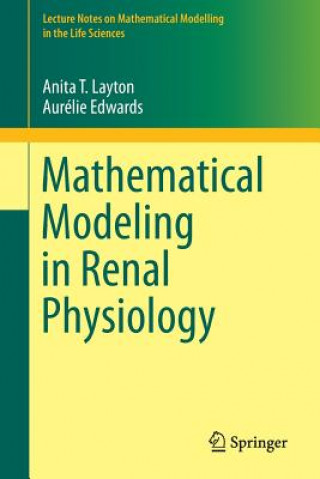 Kniha Mathematical Modeling in Renal Physiology Anita T Layton