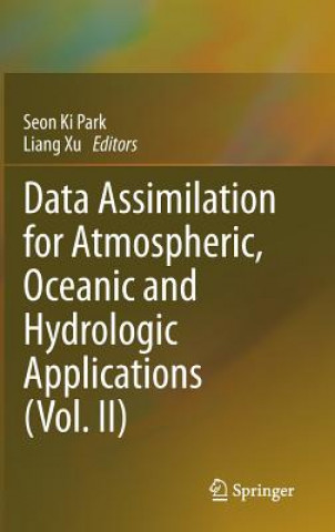 Kniha Data Assimilation for Atmospheric, Oceanic and Hydrologic Applications (Vol. II) Seon K Park