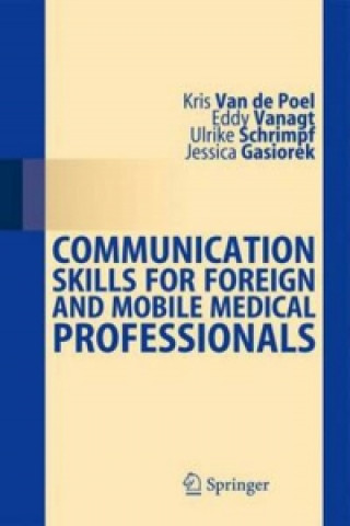 Knjiga Communication Skills for Foreign and Mobile Medical Professionals Kris van de Poel