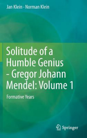 Kniha Solitude of a Humble Genius - Gregor Johann Mendel: Volume 1 Jan Klein