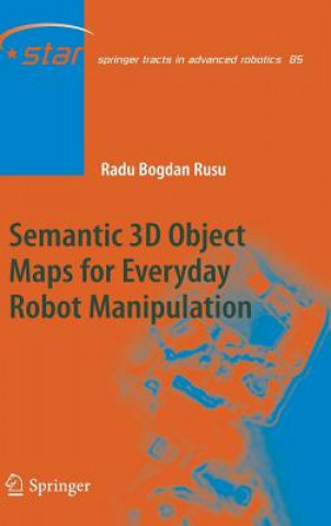 Carte Semantic 3D Object Maps for Everyday Robot Manipulation Radu Bogdan Rusu