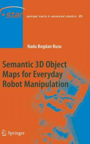 Книга Semantic 3D Object Maps for Everyday Robot Manipulation Radu Bogdan Rusu