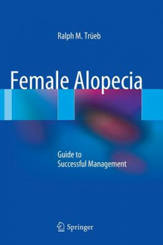 Knjiga Female Alopecia Ralph M Trüeb