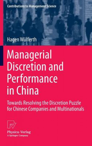 Kniha Managerial Discretion and Performance in China Hagen Wulferth