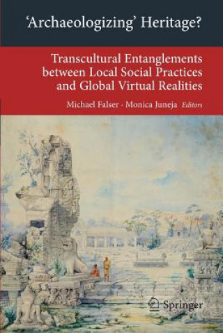 Könyv 'Archaeologizing' Heritage? Michael Falser