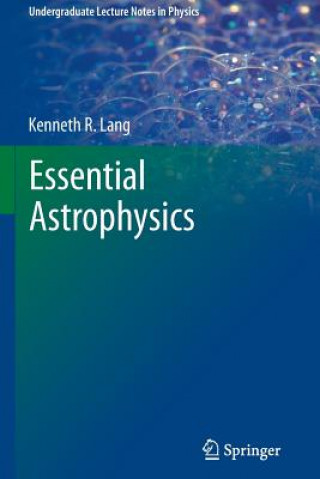 Könyv Essential Astrophysics Kenneth R Lang