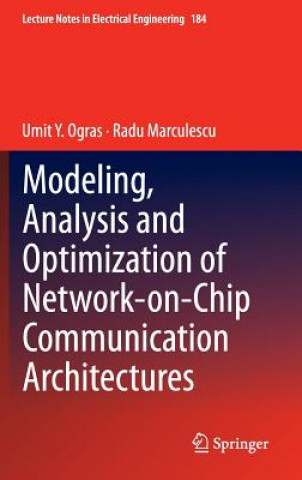 Buch Modeling, Analysis and Optimization of Network-on-Chip Communication Architectures Umit Ogras