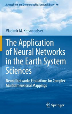 Kniha Application of Neural Networks in the Earth System Sciences Vladimir Krasnopolsky