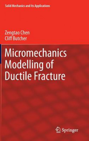 Kniha Micromechanics Modelling of Ductile Fracture Zengtao Chen