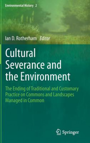 Kniha Cultural Severance and the Environment Ian D Rotherham