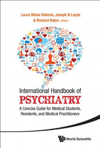 Knjiga International Handbook Of Psychiatry: A Concise Guide For Medical Students, Residents, And Medical Practitioners Laura Weiss Roberts