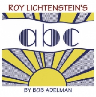 Könyv Roy Lichtenstein's ABC Bob Adelman
