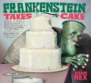 Книга Frankenstein Takes the Cake Adam Rex