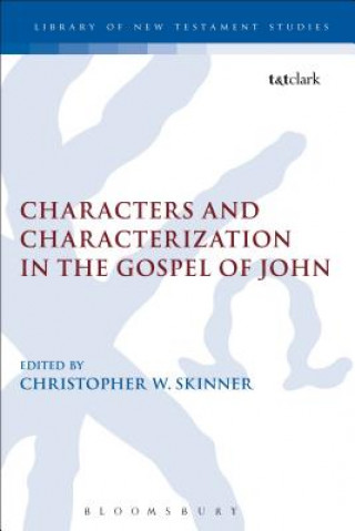 Carte Characters and Characterization in the Gospel of John Christopher W Skinner