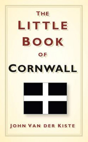 Kniha Little Book of Cornwall John Van der Kiste