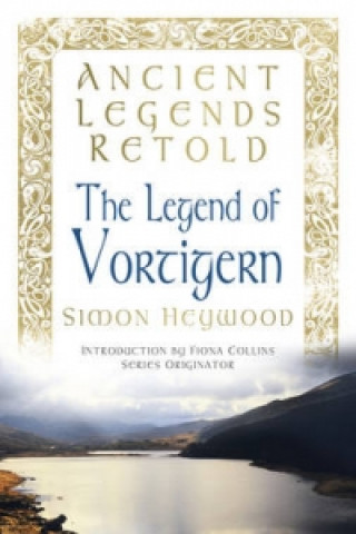 Kniha Ancient Legends Retold: The Legend of Vortigern Simon Heywood