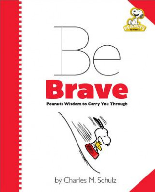 Книга Peanuts: Be Brave Charles M. Schulz