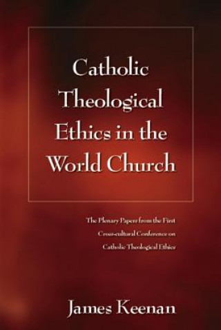 Carte Catholic Theological Ethics in the World Church James F Keenan
