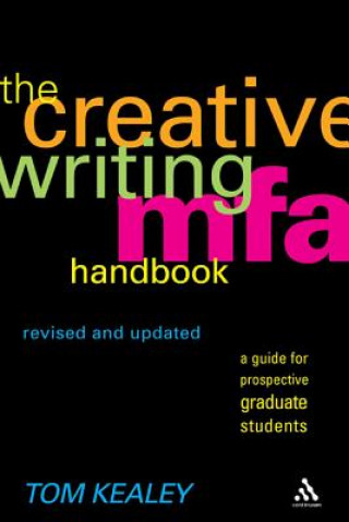 Książka Creative Writing MFA Handbook, Revised and Updated Edition Tom Kealey