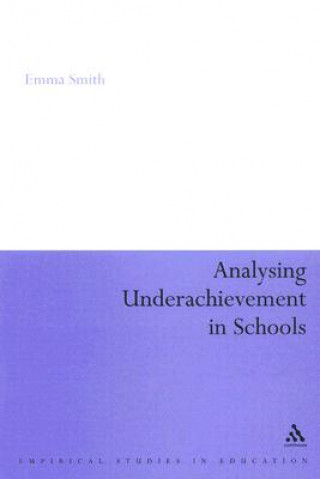 Könyv Analysing Underachievement in Schools Emma Smith