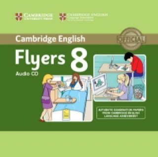 Hanganyagok Cambridge English Young Learners 8 Flyers Audio CD Corporate Author Cambridge English Language Assessment